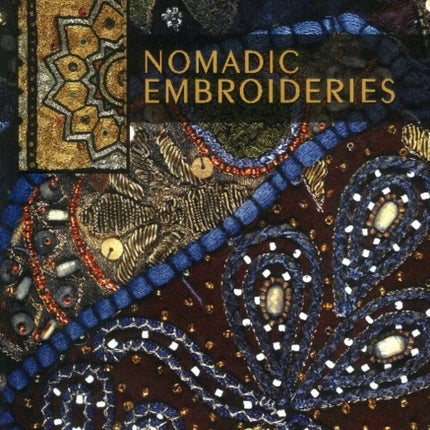 Nomadic Embroideries: India’s Tribal Textile Art