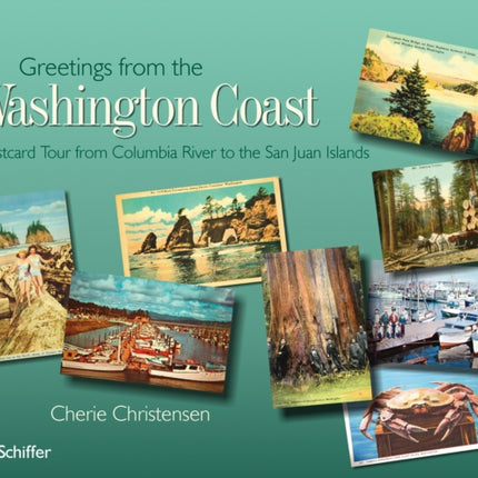 Greetings from the Washington Coast: A Postcard Tour from Columbia River to the San Juan Islands