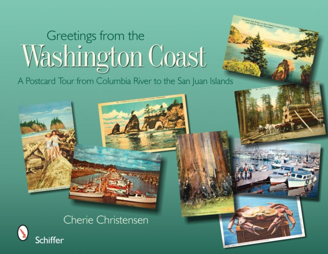 Greetings from the Washington Coast: A Postcard Tour from Columbia River to the San Juan Islands