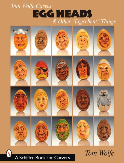 Tom Wolfe Carves Egg Heads & Other “Eggcellent” Things