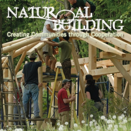 Natural Building: Creating Communities Through Cooperation