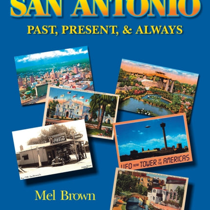 San Antonio: Past, Present, & Always: Past, Present, & Always