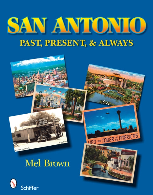 San Antonio: Past, Present, & Always: Past, Present, & Always