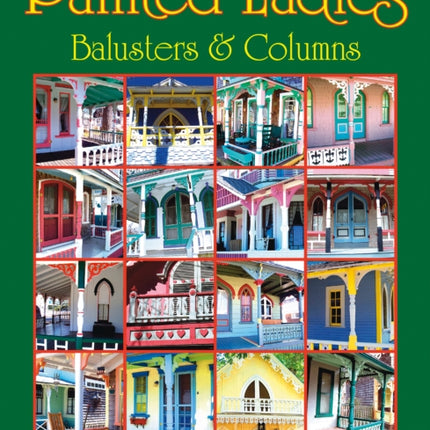 Painted Ladies: Balusters & Columns: Balusters & Columns