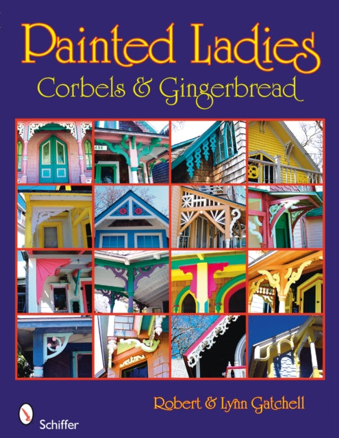 Painted Ladies: Corbels & Gingerbread: Corbels & Gingerbread