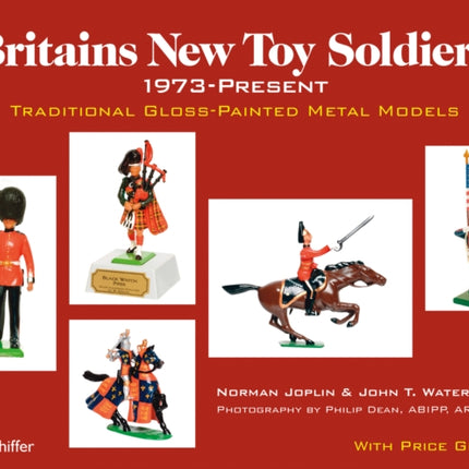 Britains New Toy Soldiers, 1973 to the Present: Traditional Gloss-Painted Metal Models