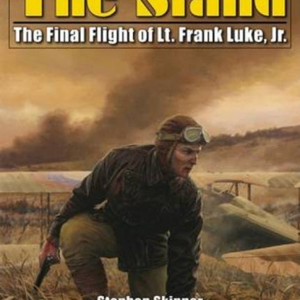 The Stand: The Final Flight of Lt. Frank Luke, Jr.