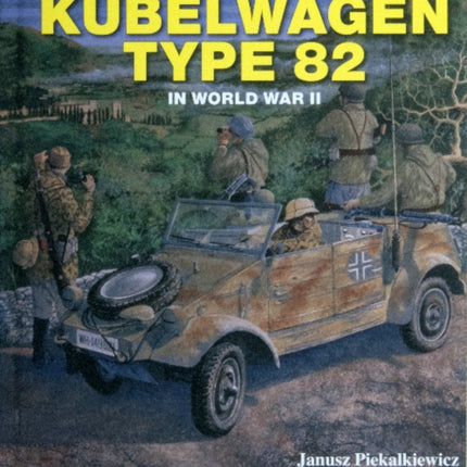 The Volkswagen KÃbelwagen Type 82 in World War II