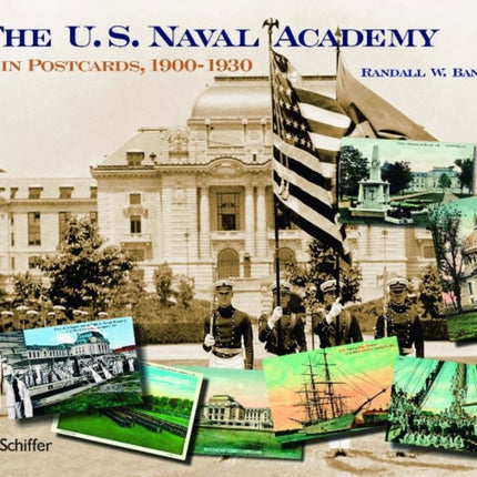 The U. S. Naval Academy: In Postcards