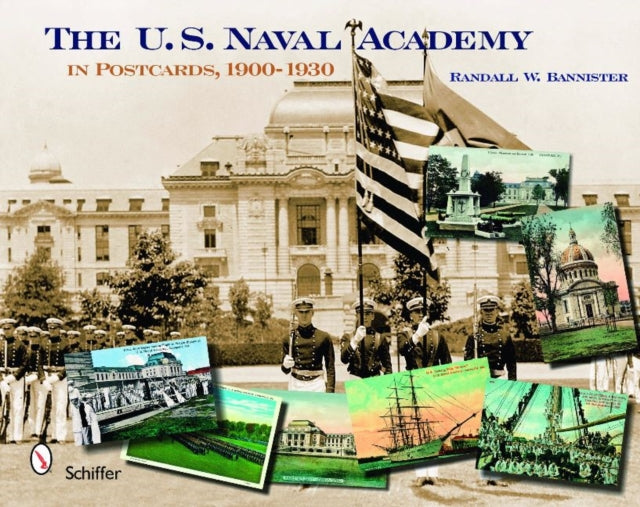 The U. S. Naval Academy: In Postcards