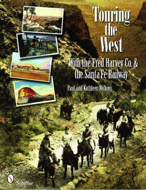 Touring the West: with the Fred Harvey & Co. and the Santa Fe Railway