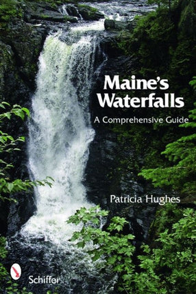 Maine's Waterfalls: A Comprehensive Guide