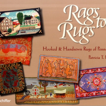 Rags to Rugs: Hooked & Handsewn Rugs of Pennsylvania