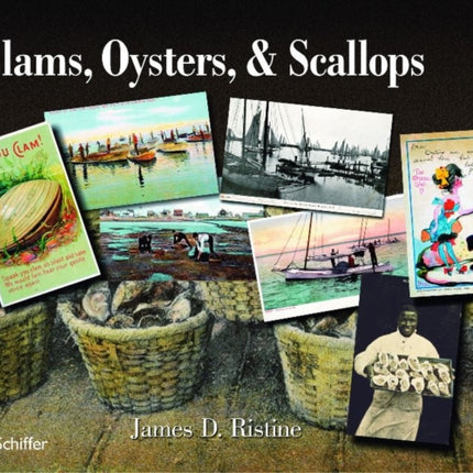 Clams, Oysters, and Scallops: An Illustrated History