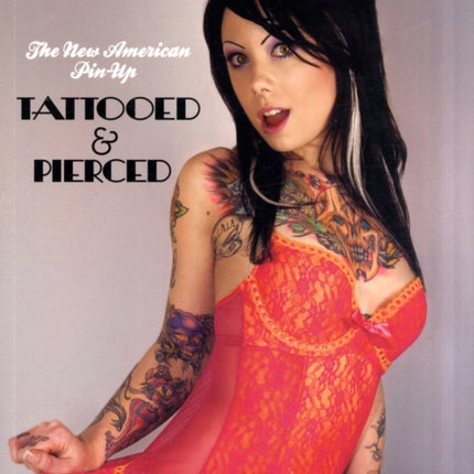 The New American Pin-up: Tattooed & Pierced