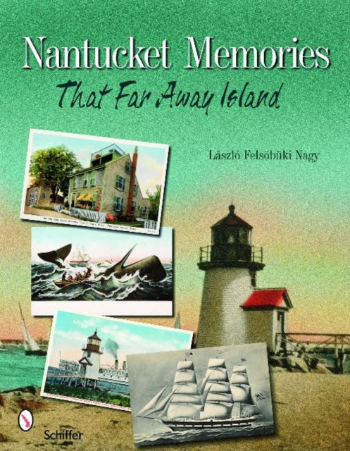 Nantucket Memories: The Island as Seen through Postcards