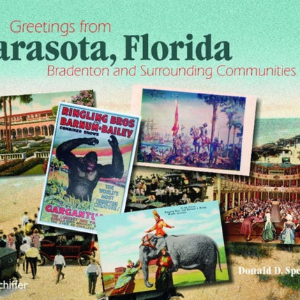 Greetings from Sarasota , Florida: Bradenton and Surrounding Communities