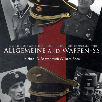 The Collector’s Guide to Cloth Headgear of the Allgemeine and Waffen-SS