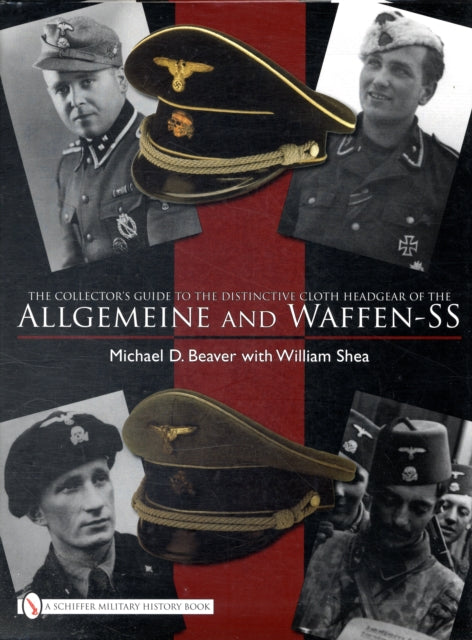 The Collector’s Guide to Cloth Headgear of the Allgemeine and Waffen-SS