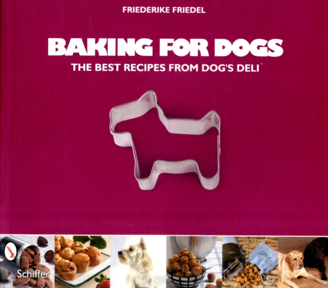 Baking for Dogs: The Best Recipes from Dog’s Deli