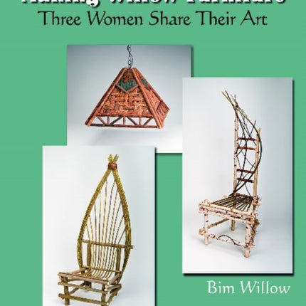 Making Willow Furniture: Three Women Share Their Art