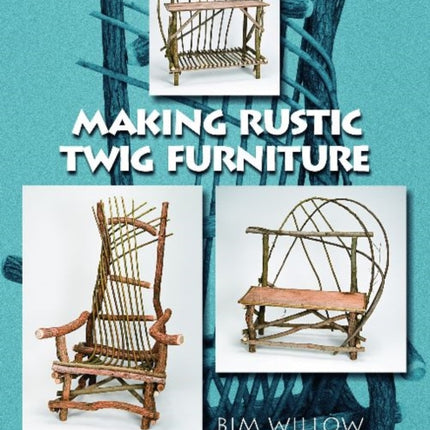 Making Rustic Twig Furniture