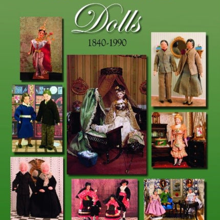 Dollhouse and Miniature Dolls: 1840-1990