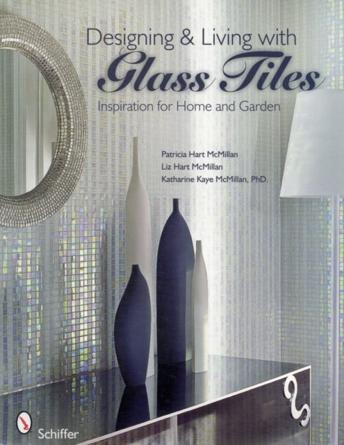 Designing & Living with Glass Tiles: Inspiration for Home and Garden