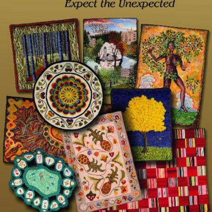 Hooked Rugs Today IV: Expect the Unexpected