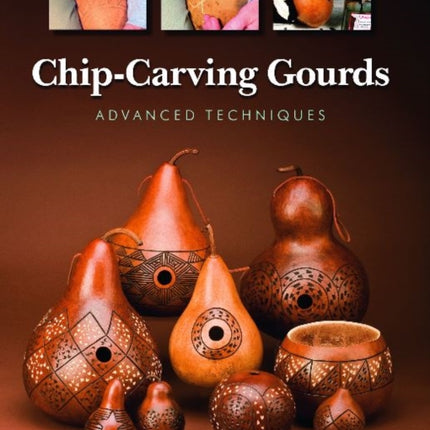 Chip-Carving Gourds: Advanced Techniques