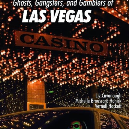 Ghosts, Gangsters, and Gamblers of Las Vegas