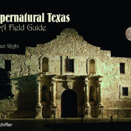 Supernatural Texas: A Field Guide