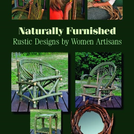 Naturally Furnished: Rustic Designs by Women Artisans