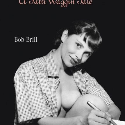 Fan Letters To A Stripper: A Patti Waggin Tale