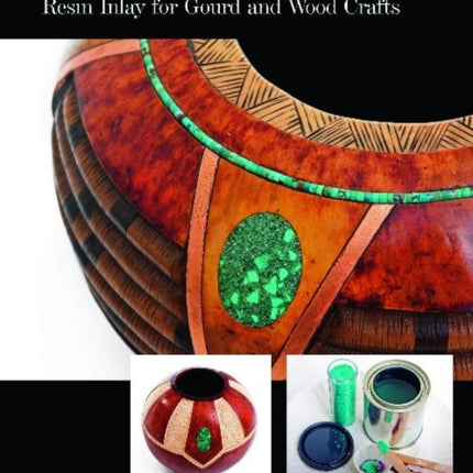 InLace Techniques: Resin Inlay for Gourd and Wood Crafts