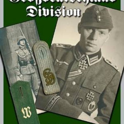 Uniforms and Insignia of the Grossdeutschland Division: Volume 1