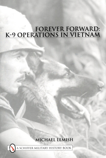 Forever Forward: K-9 Operations in Vietnam