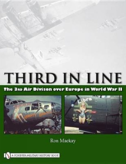 Third in Line: The 3rd Air Division over Europe in World War II