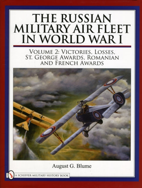 The Russian Military Air Fleet in World War I: Volume II: Victories, Losses, Awards