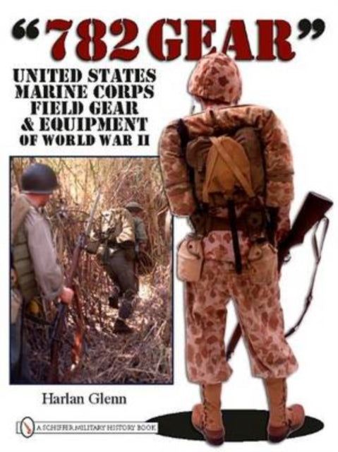 782 Gear: United States Marine Corps Field Gear & Equipment of World War II