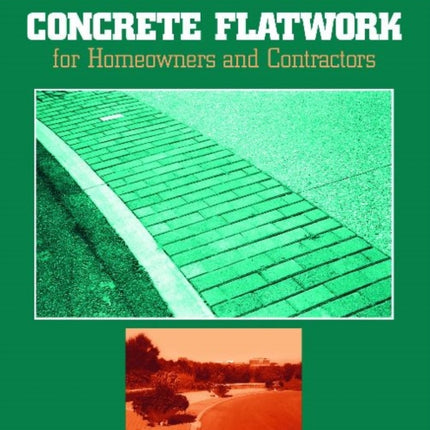 Concrete Flatwork For Homeowners and Contractors