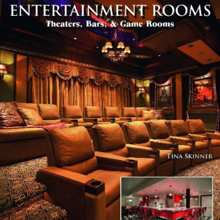 Entertainment Rooms: Home Theaters, Bars, and Game Rooms