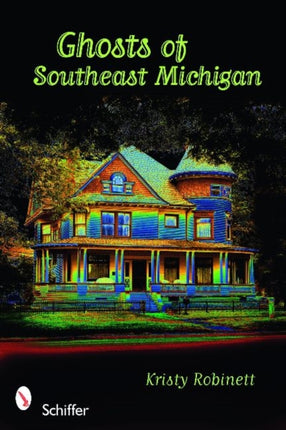 Ghosts of Southeast Michigan