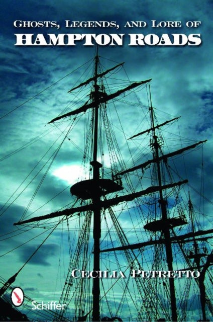 Ghosts Legends and Lore of Hampton Roads