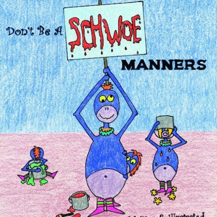 Don't Be a Schwoe: Manners