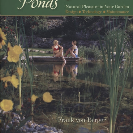 Swimming Ponds: Natural Pleasure In Your Garden