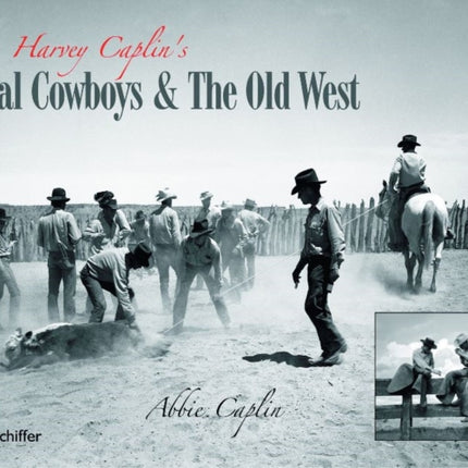 Harvey Caplin's Real Cowboys & the Old West