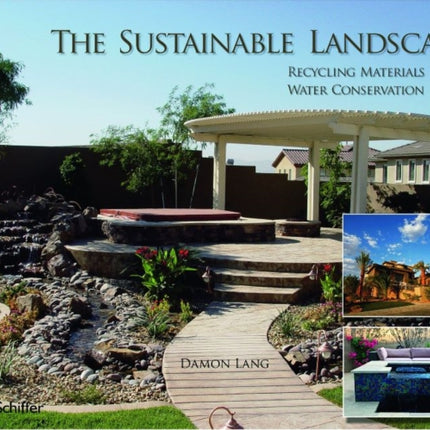 The Sustainable Landscape: Recycling Materials - Water Conservation