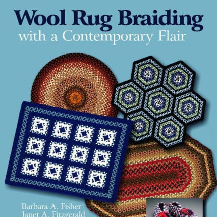 Braiding with Barbara*TM : Wool Rug Braiding: with a Contemporary Flair