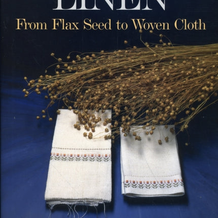 Linen: From Flax Seed to Woven Cloth